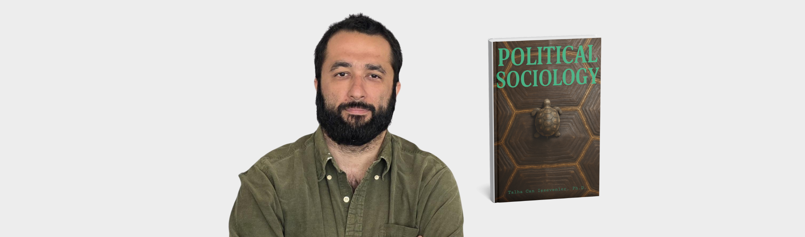 Headshot of Dr. Talha İşsevenler next to the cover of his new book "Political Sociology"